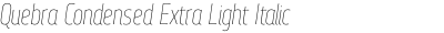 Quebra Condensed Extra Light Italic